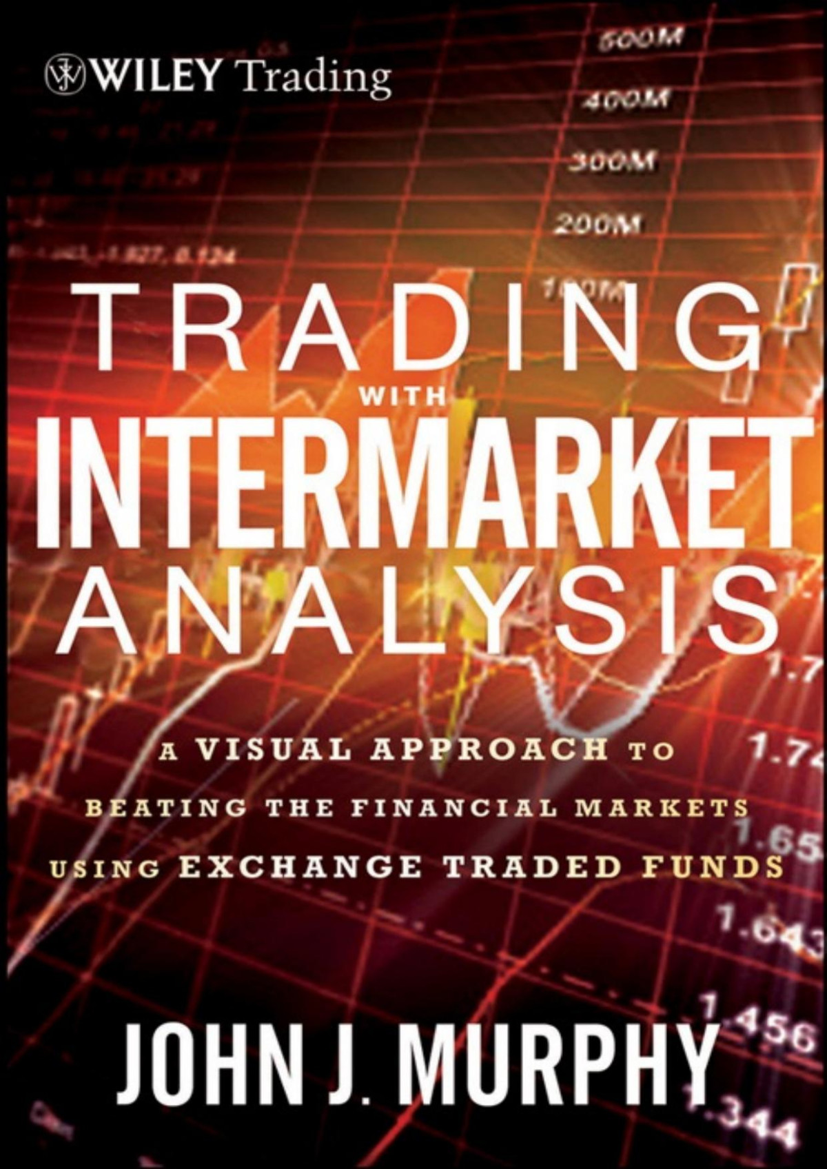 Trading With Intermarket Analysis John J Murphy