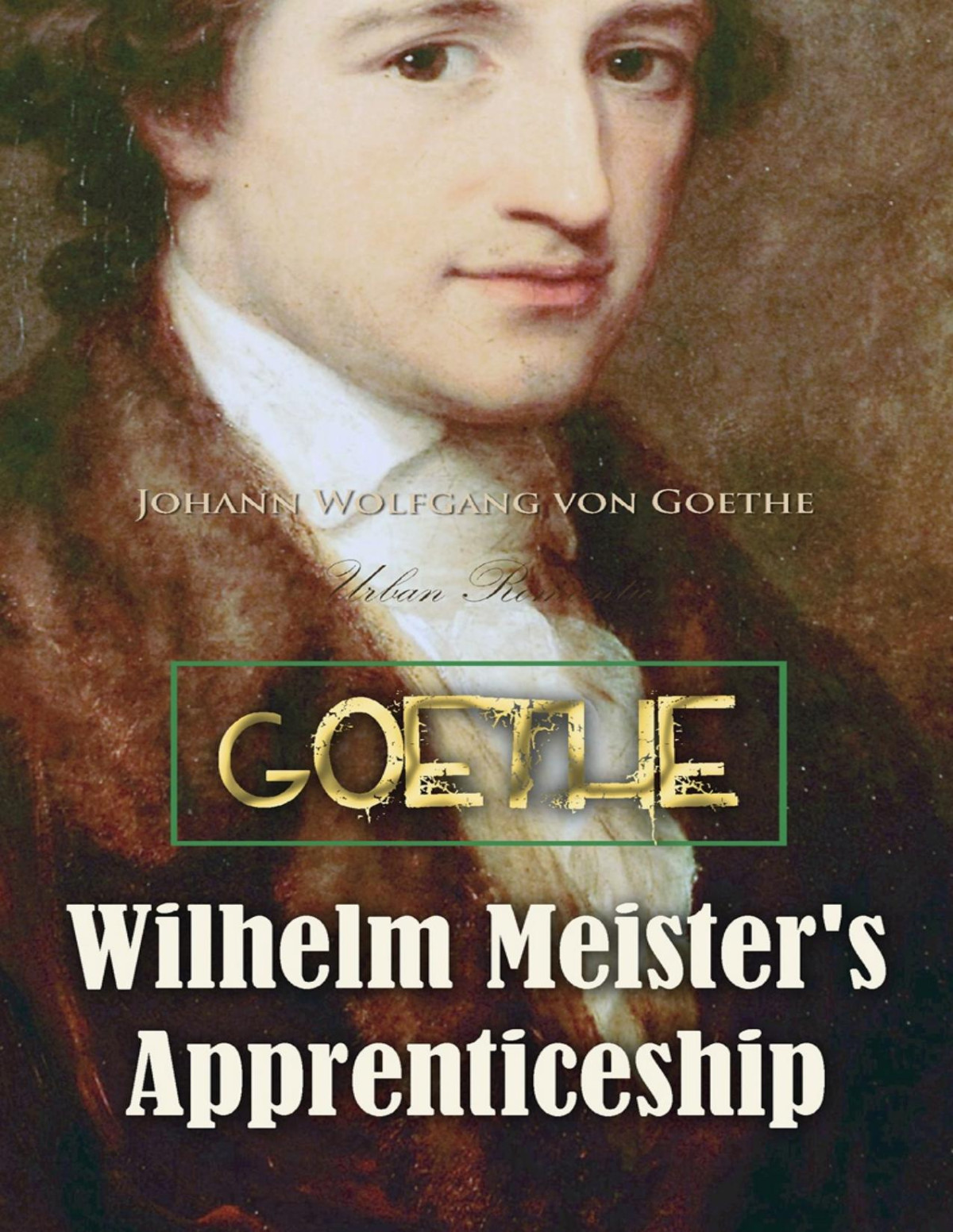 Wilhelm Meisters Apprenticeship Johann Wolfgang Von Goethe