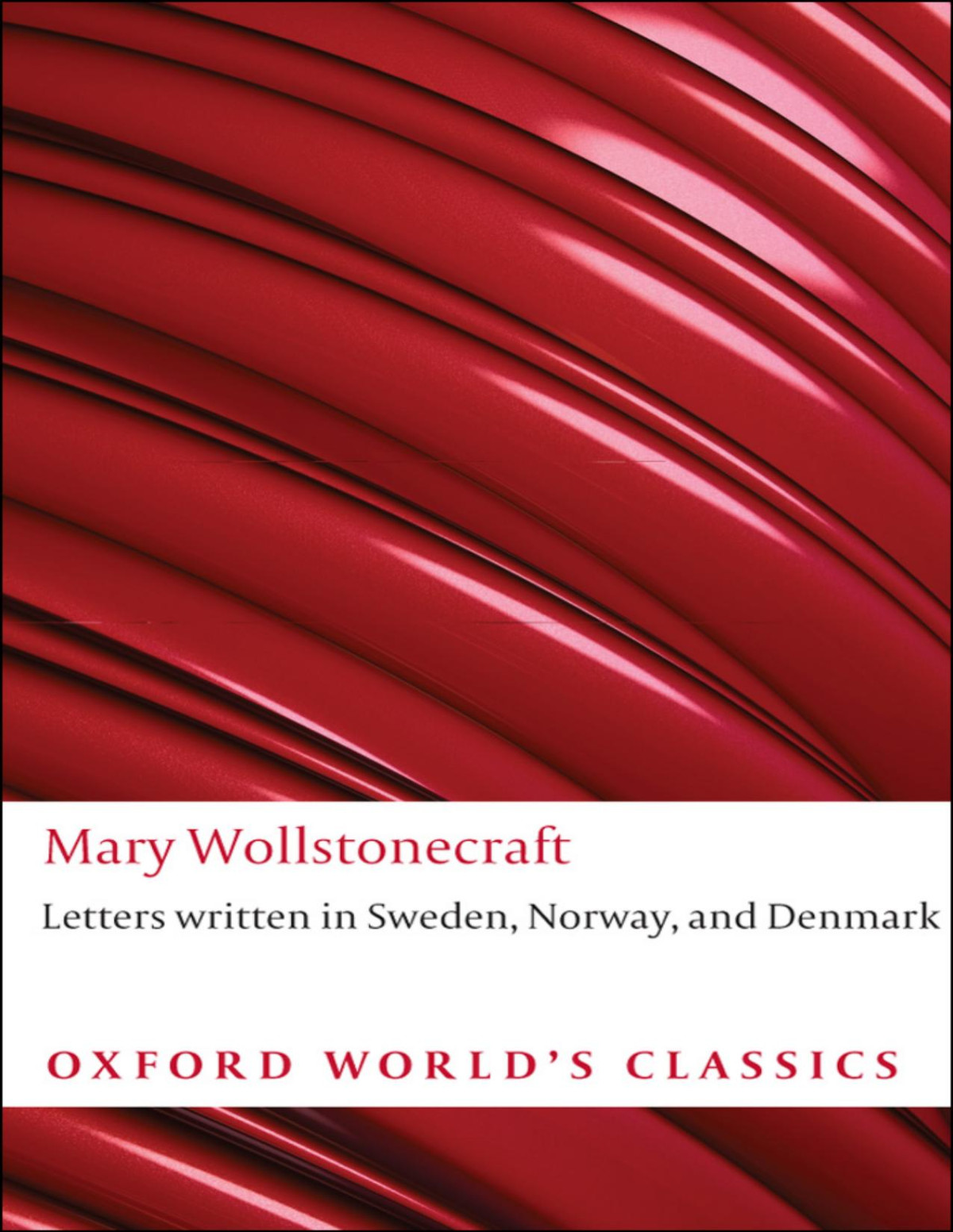 Letters Written In Sweden Norway And Denmark Mary Wollstonecraft