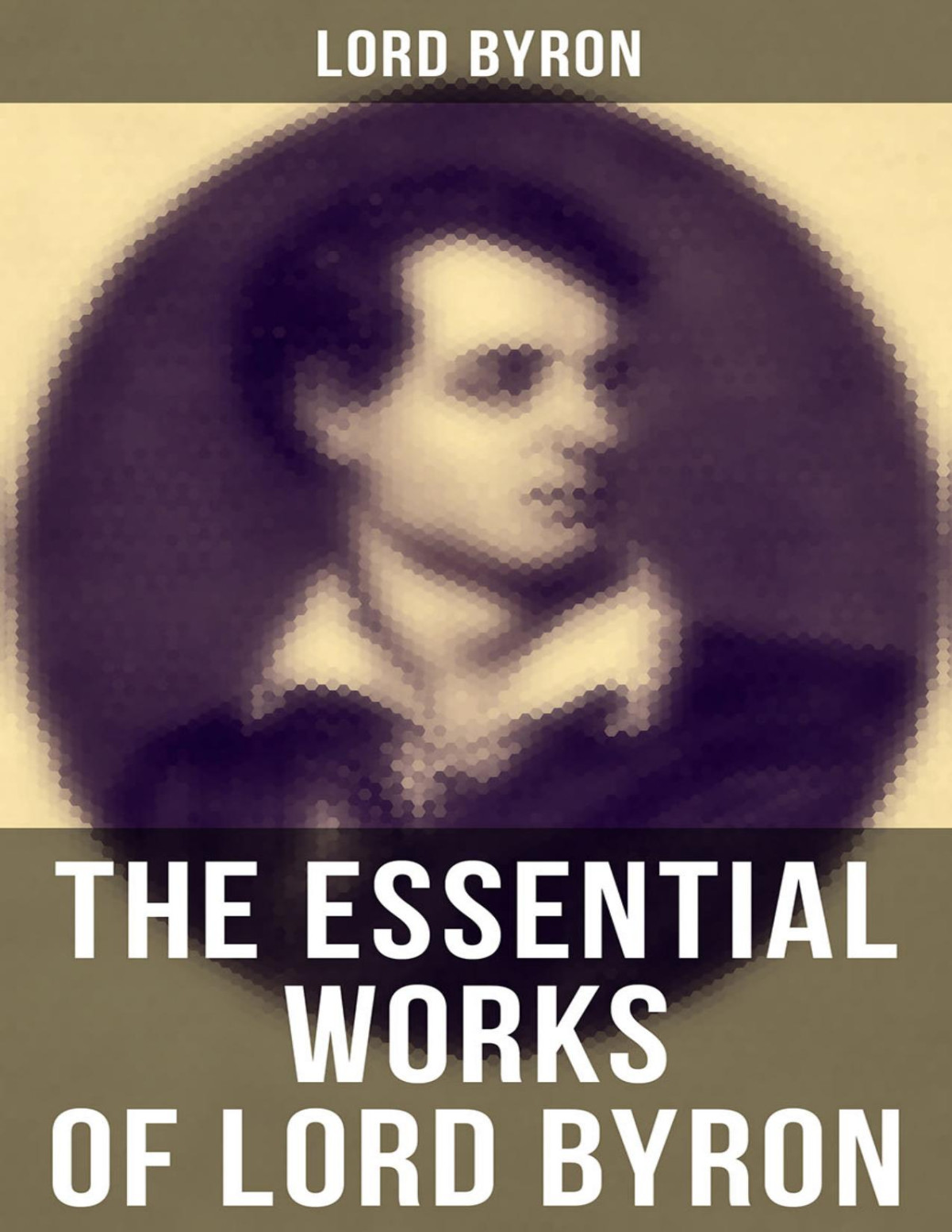 The Essential Works Of Lord Byron Lord Byron