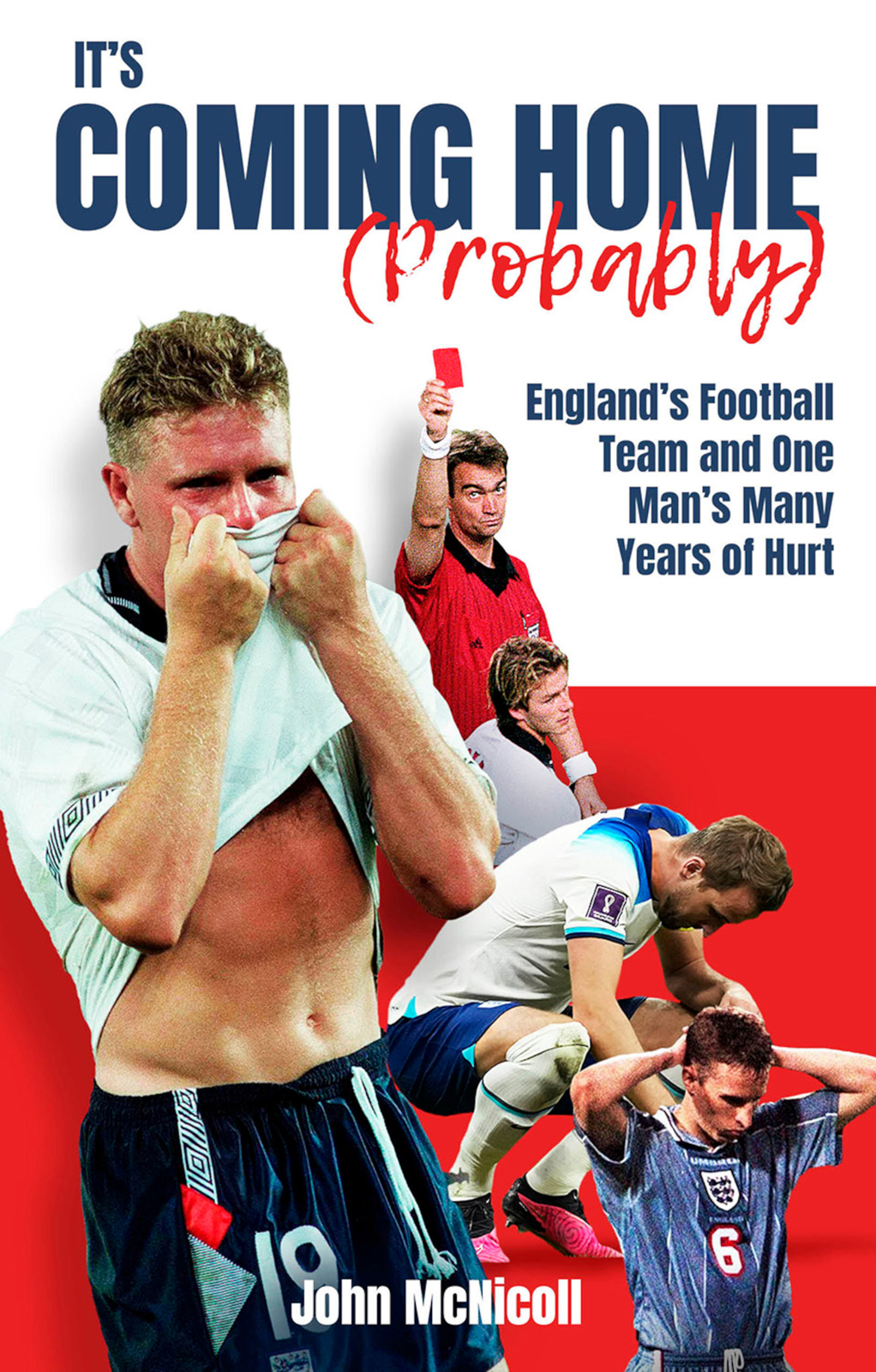 Its Coming Home Probably 1st Edition John Mcnicoll
