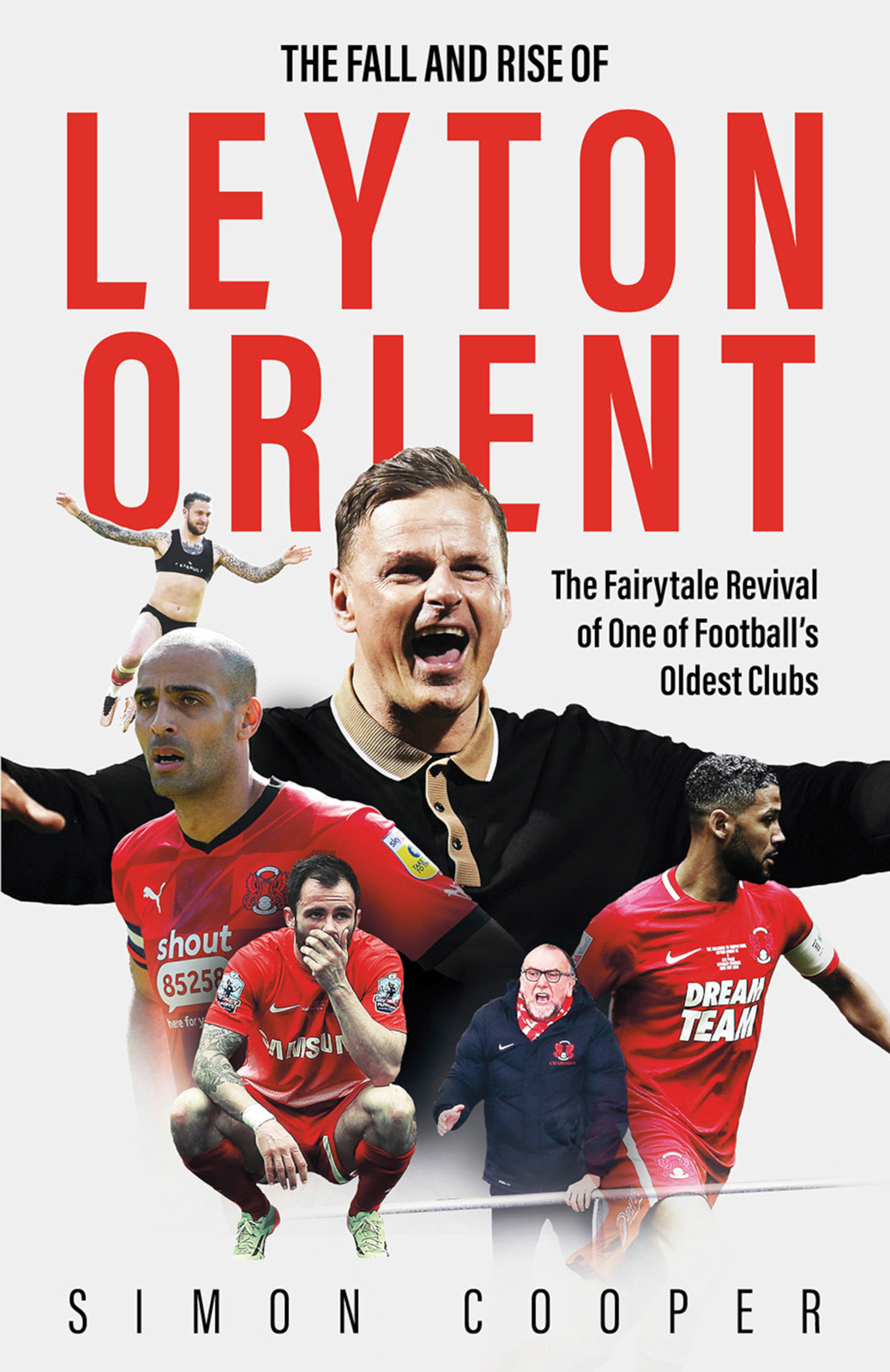 The Fall And Rise Of Leyton Orient Simon Cooper