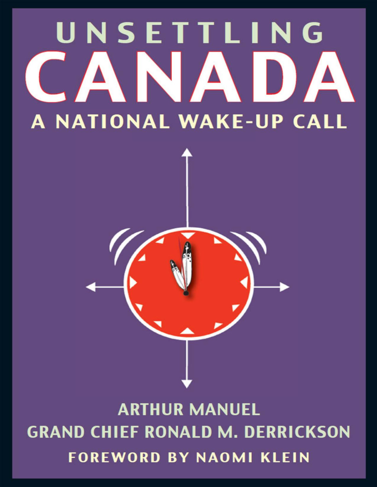 Unsettling Canada Arthur Manuel