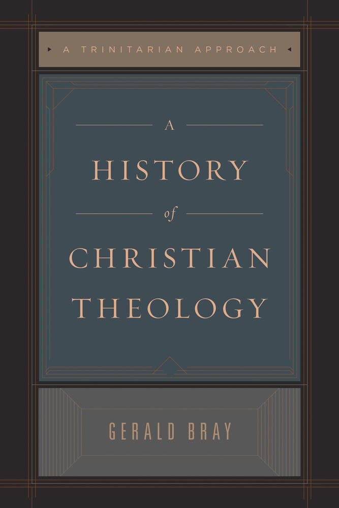 A History Of Christian Theology Gerald Bray
