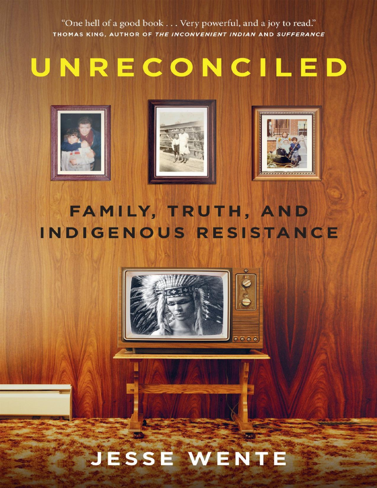 Unreconciled Family Truth And Indigenous Resistance Jesse Wente