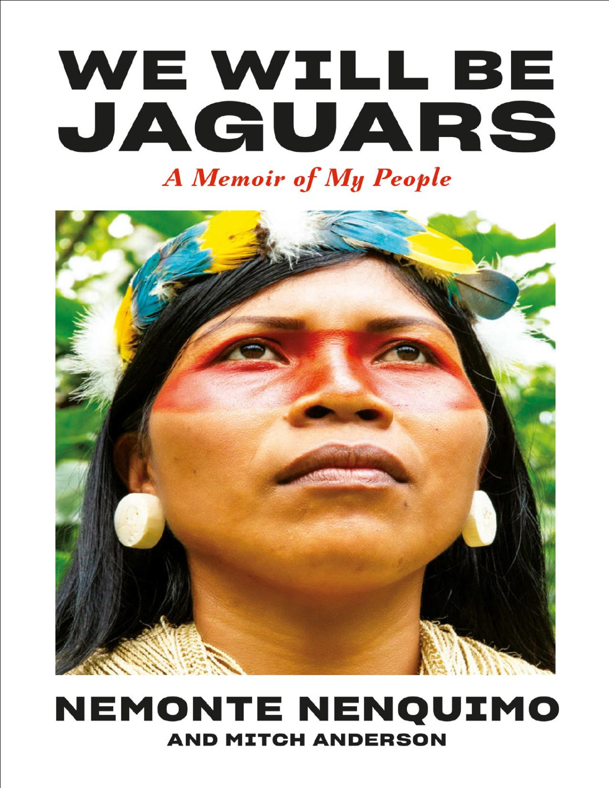 We Will Be Jaguars Nemonte Nenquimo Mitch Anderson