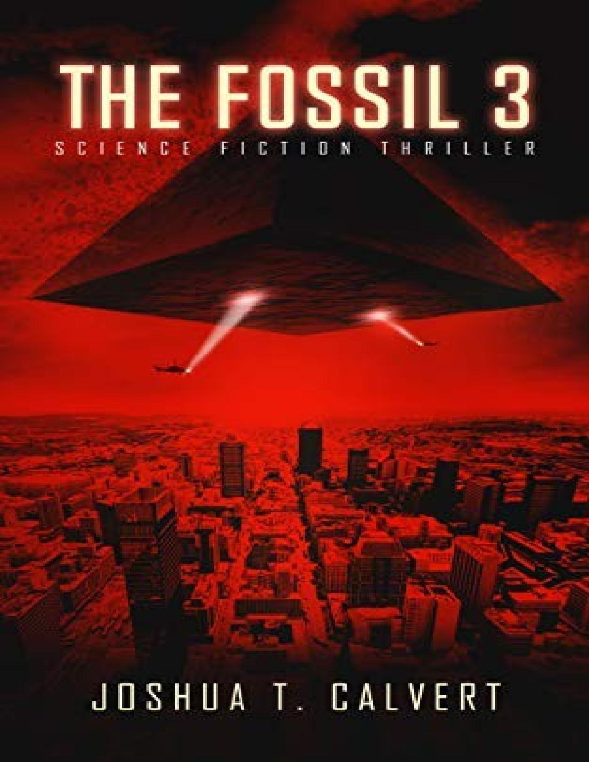The Fossil 3 Science Fiction Thriller Joshua T Calvert
