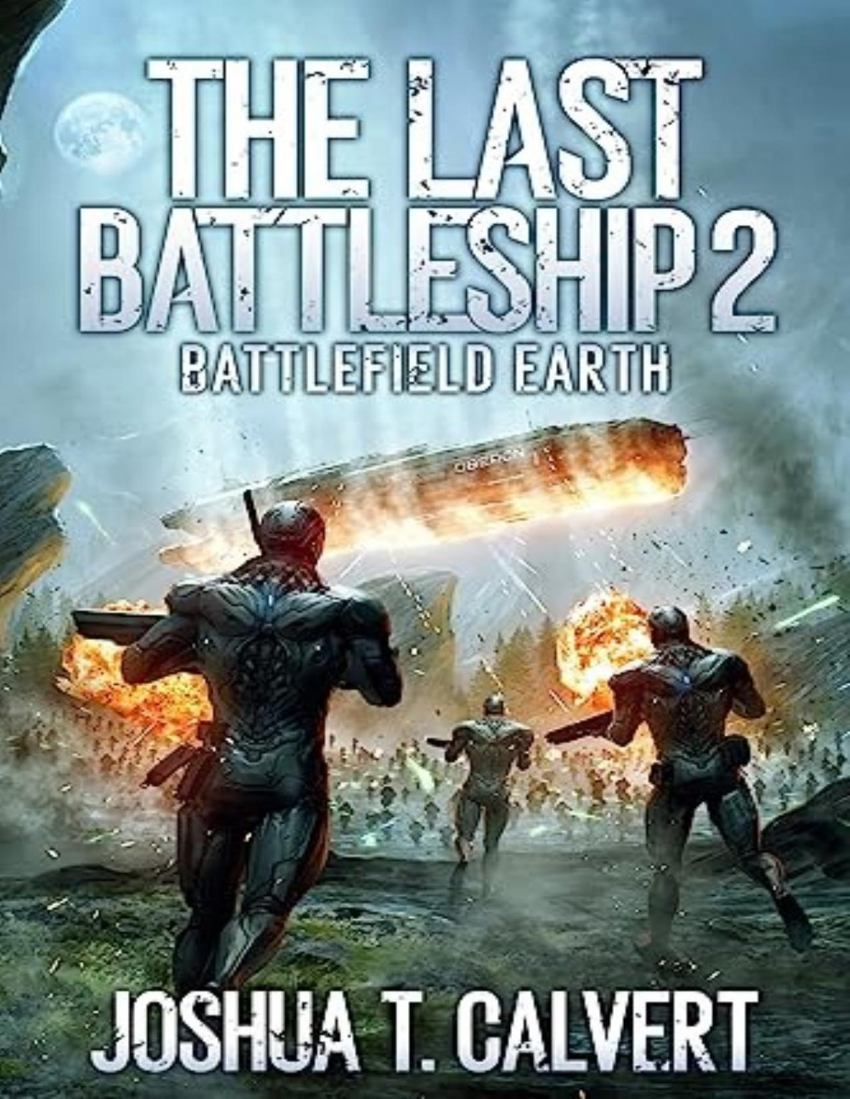 The Last Battleship 2 Battlefield Earth Joshua T Calvert