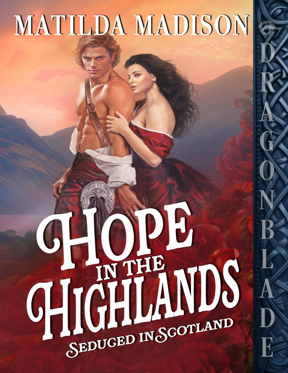 Hope In The Highlands Scottish Historical Romance Seduced In Scotland Book 1 Matilda Madison