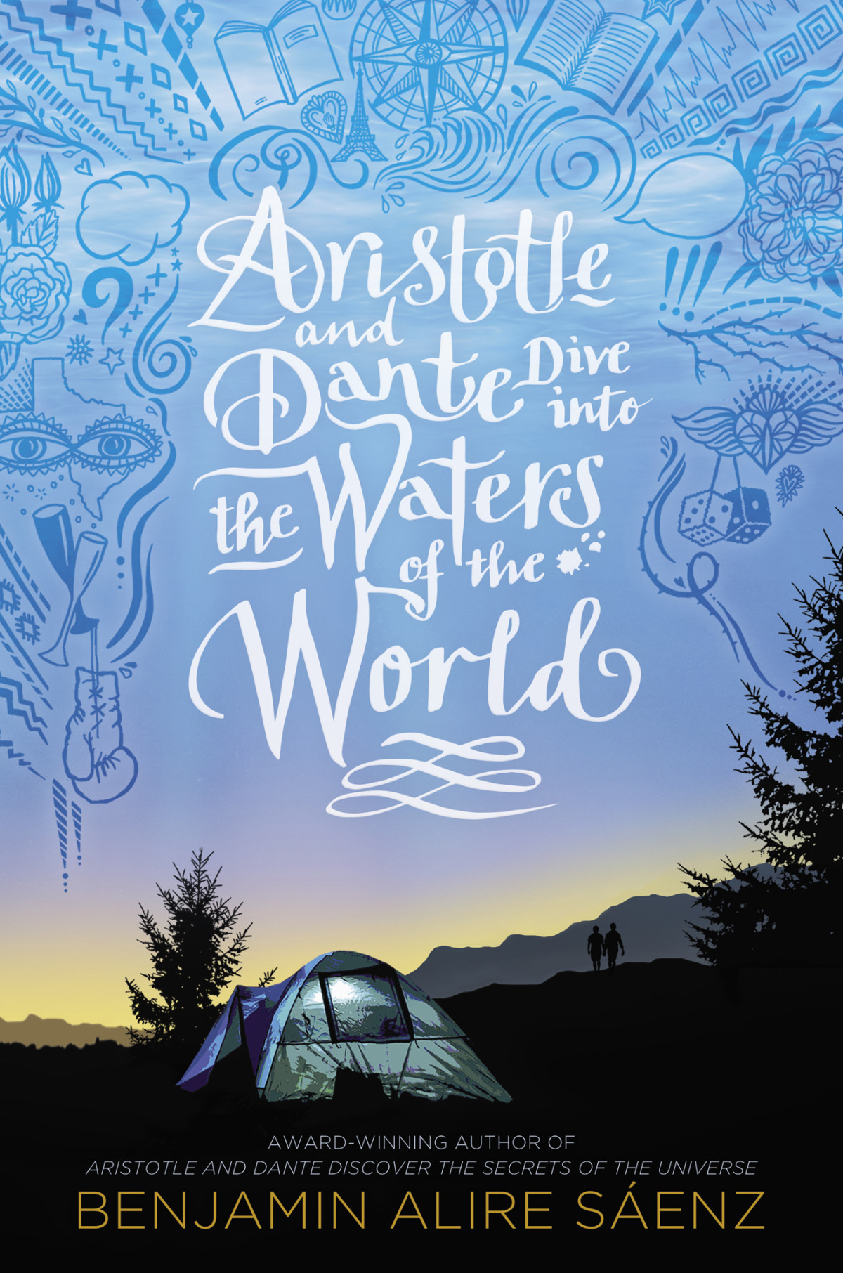 Aristotle And Dante Dive Into The Waters Of The World Benjamin Alire Senz