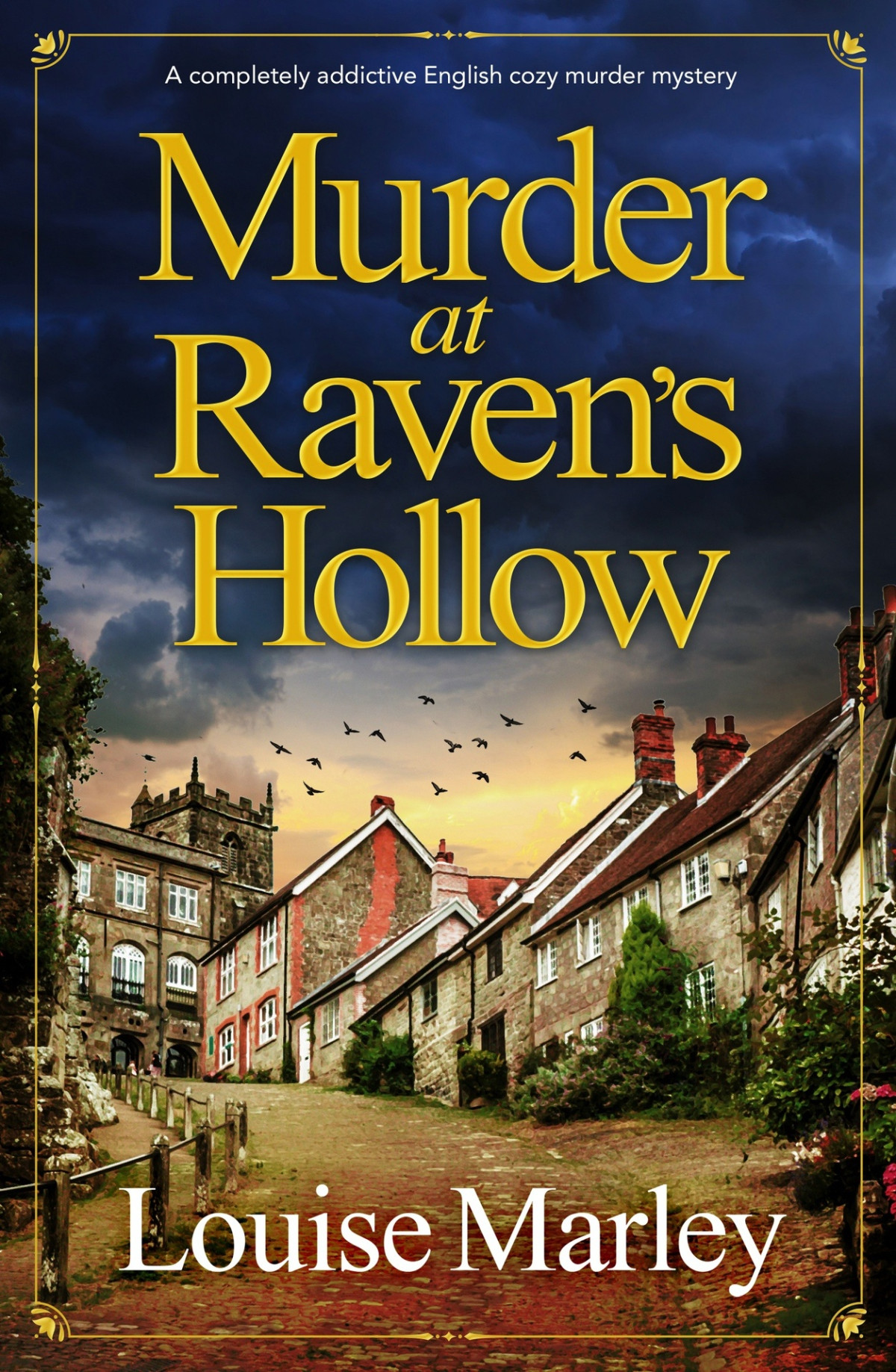 Murder At Ravens Hollow A Completely Addictive English Cozy Murder Mystery An English Village Mystery Book 3 Louise Marley