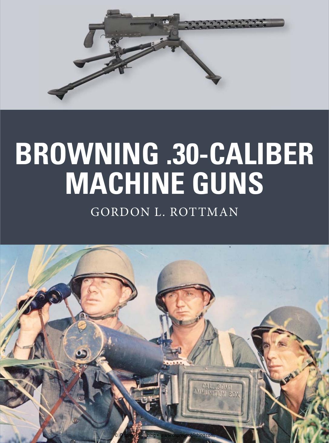 Browning 30caliber Machine Guns Gordon L Rottman