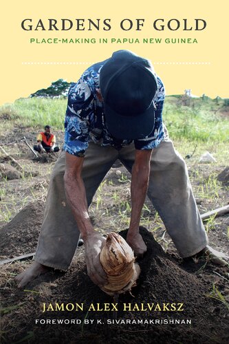 Gardens Of Gold Placemaking In Papua New Guinea Jamon Alex Halvaksz
