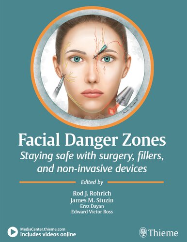 Facial Danger Zones Staying Safe With Surgery Fillers And Noninvasive Devices 1st Edition Rod J Rohrich