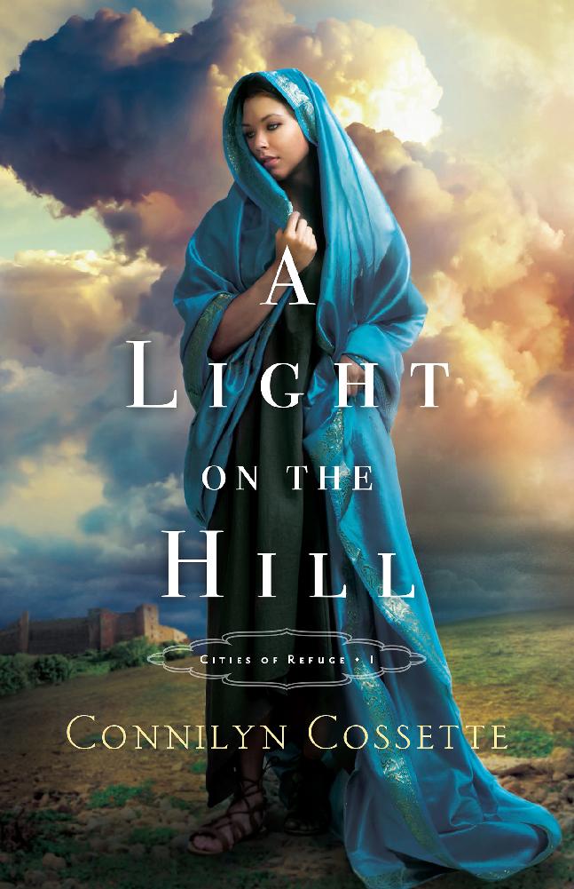 A Light On The Hill Cities Of Refuge 1 Connilyn Cossette Cossette