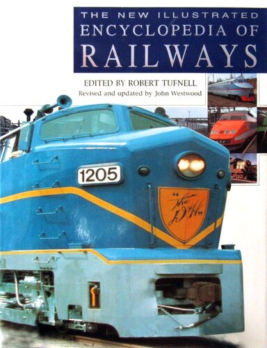 The New Illustrated Encyclopedia Of Railways Robert Tufnell