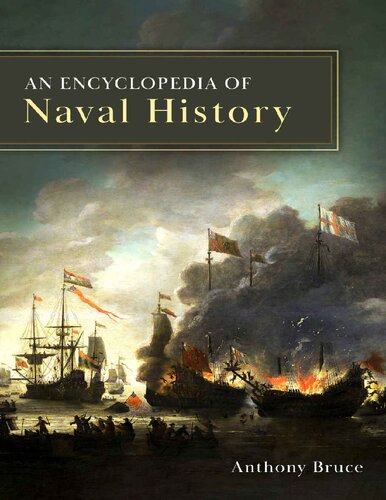 An Encyclopedia Of Naval History Anthony Bruce