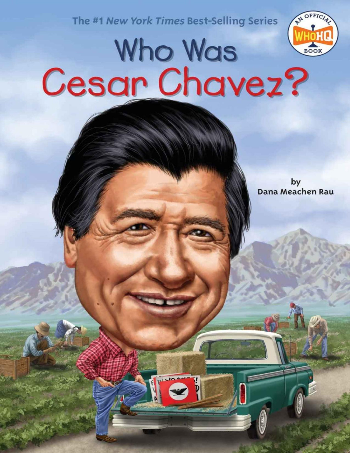 Who Was Cesar Chavez Dana Meachen Rau Rau Dana Meachen