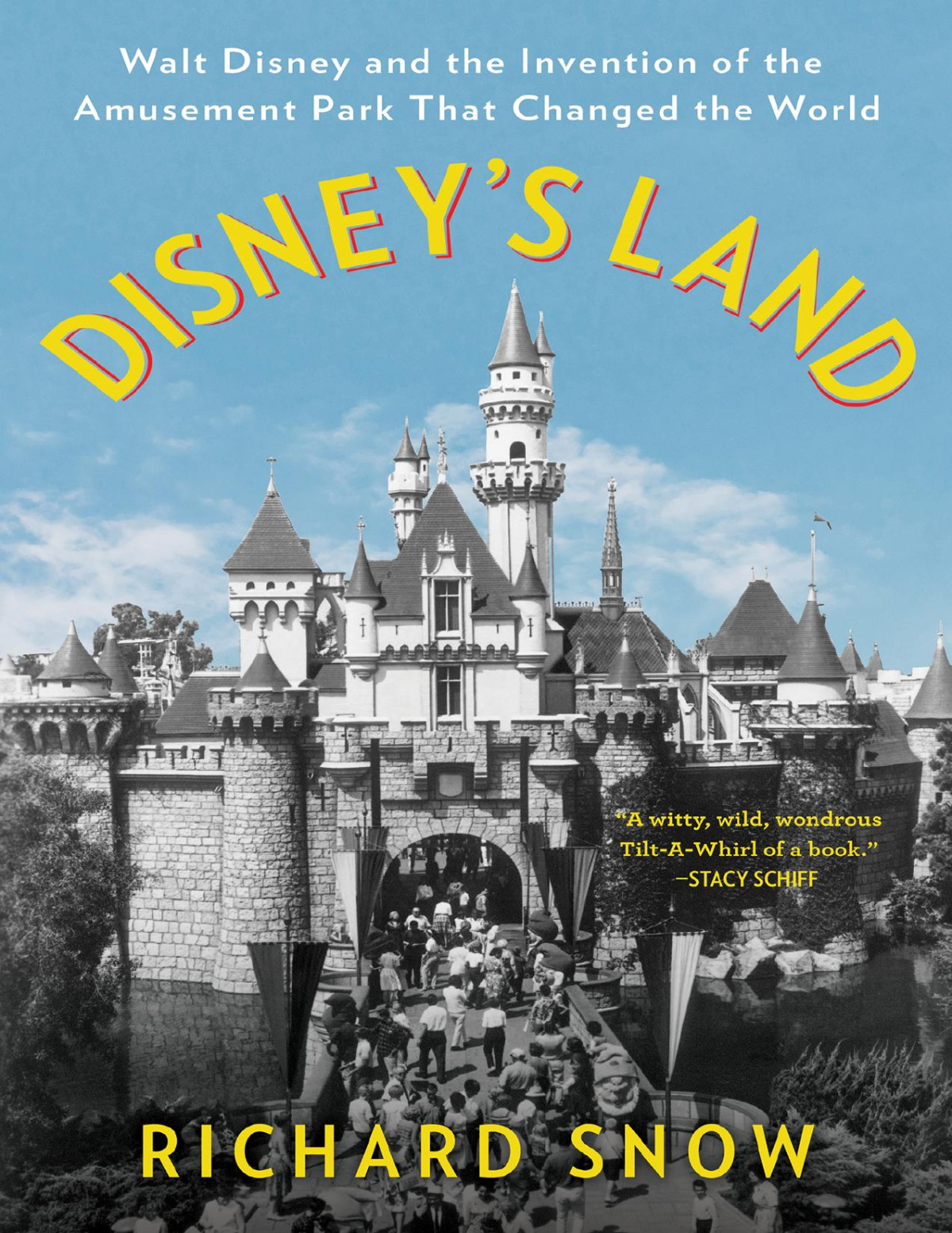 Disneys Land Richard Snow