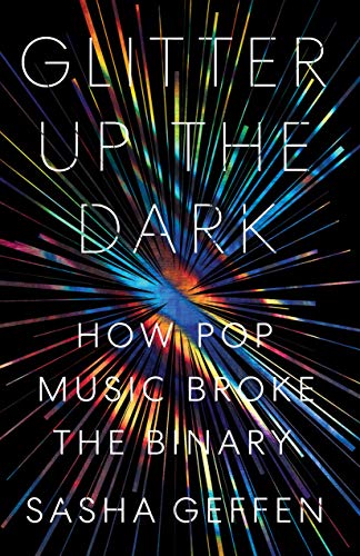 Glitter Up The Dark 1st Edition Sasha Geffen Geffen Sasha