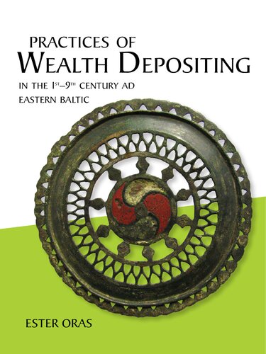 Practices Of Wealth Depositing In The 1st9th Century Ad Eastern Baltic Ester Oras
