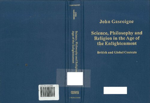Science Philosophy And Religion In The Age Of The Enlightenment British And Global Contexts John Gascoigne
