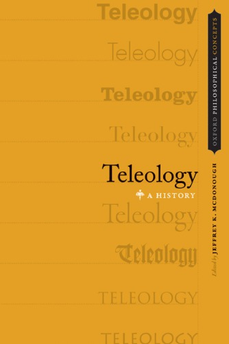 Teleology A History Jeffrey K Mcdonough Ed