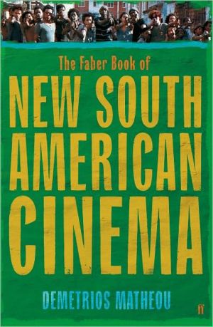 The Faber Book Of New South American Cinema Main Demetrios Matheou