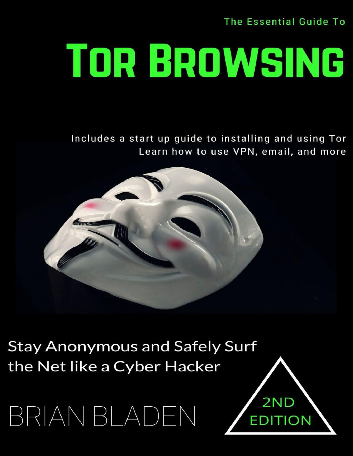 Tor Browsing Stay Anonymous And Safely Surf The Net Like A Cyber Hacker Bladen