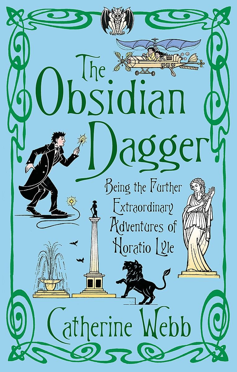 The Obsidian Dagger Being The Further Extraordinary Adventures Of Horatio Lyle Number 2 In Series Catherine Webb