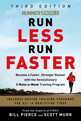 Become A Faster Stronger Runner With The Revolutionary 3runsaweek Training Program Bill Pierce Scott Murr