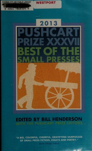 2013 Pushcart Prize Xxxvii Best Of The Small Presses Bill Henderson