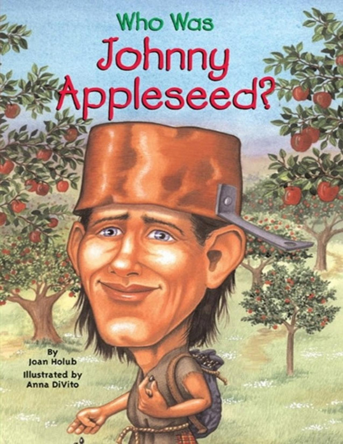 Who Was Johnny Appleseed Joan Holub Holub Joan