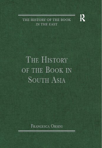 The History Of The Book In South Asia 1st Edition Francesca Orsini