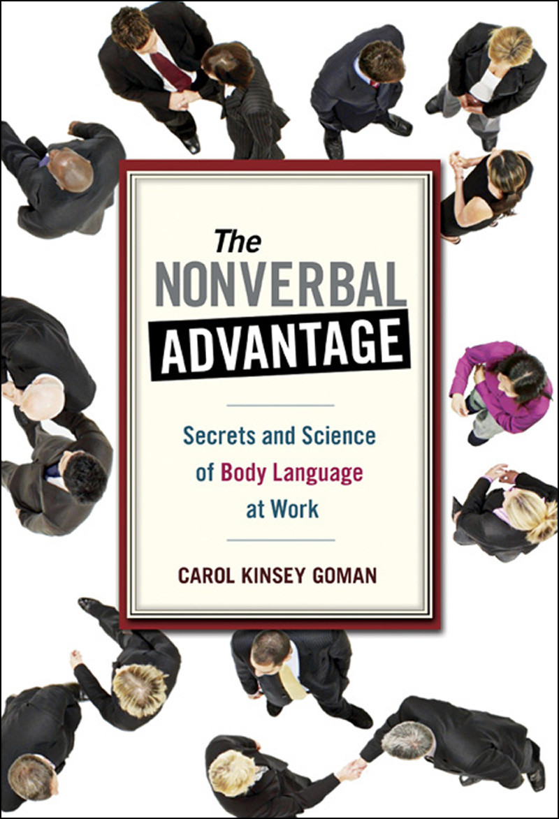 The Nonverbal Advantage Carol Kinsey Goman Goman Carol Kinsey