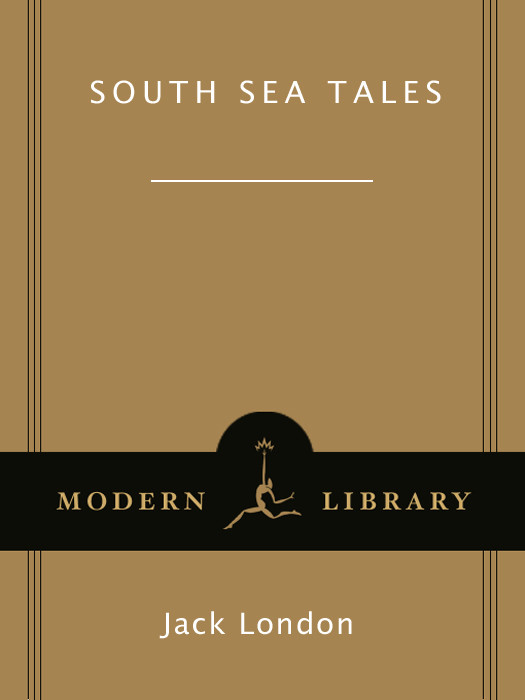 South Sea Tales Jack London London Jack