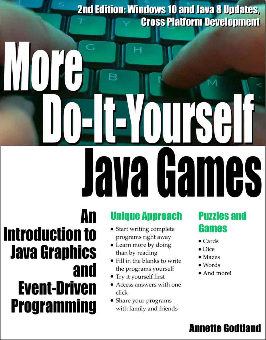 More Doityourself Java Games An Introduction To Java Graphics And Eventdriven Programming Annette Godtland