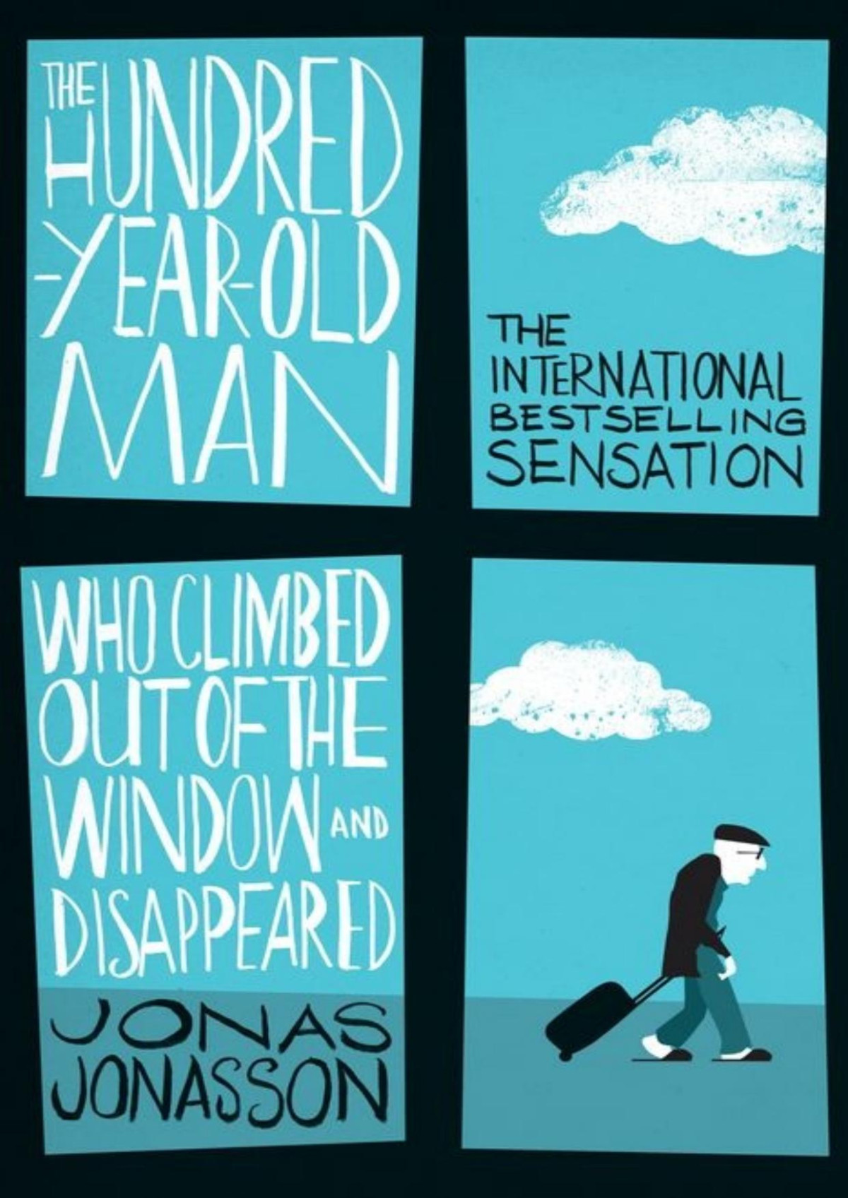 The Hundredyearold Man Who Climbed Out Of The Window And Disappeared Jonas Jonasson