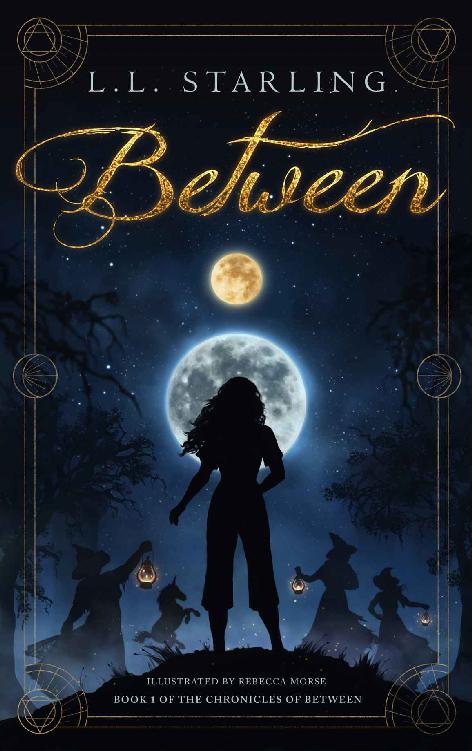 Between The Chronicles Of Between 1 L L Starling