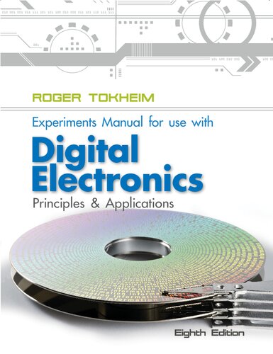 Experiments Manual For Use With Digital Electronics Principles And Applications 8th Edition Roger Tokheim