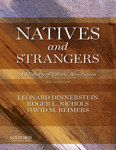 Natives And Strangers A History Of Ethnic Americans 6th Edition Leonard Dinnerstein Author