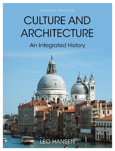 Culture And Architecture An Integrated History Secondedition 2nd Edition Leo Hansen