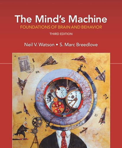 The Minds Machine Foundations Of Brain And Behavior 3rd Edition Neil Verne Watson