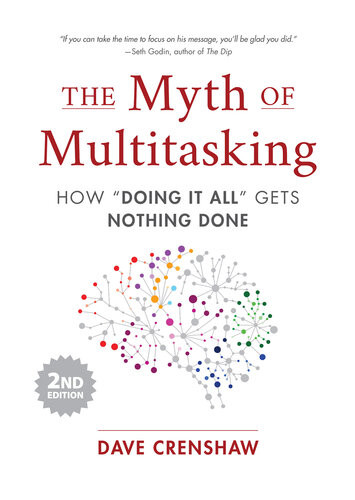 The Myth Of Multitasking How Doing It All Gets Nothing Done Dave Crenshaw
