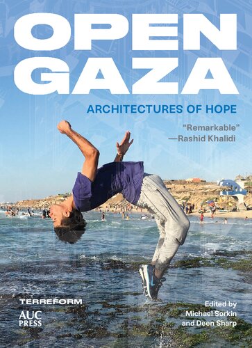 Open Gaza Architecture And Hope 1st Edition Michael Sorkin Deen Sharp