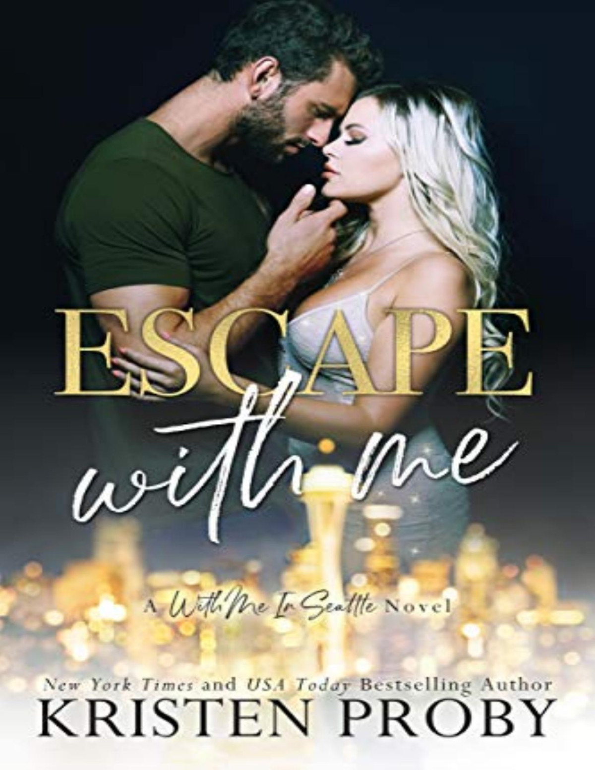 Escape With Me A With Me In Seattle Novel Kristen Proby Proby