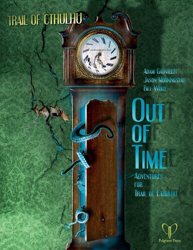 Trail Of Cthulhu Out Of Time Adam Gauntlett Jason Morningstar