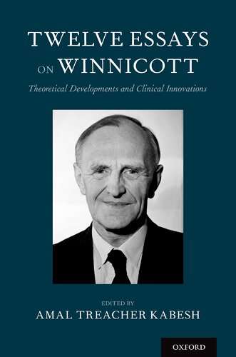 Twelve Essays On Winnicott Theoretical Developments And Clinical Innovations Amal Treacher Kabesh