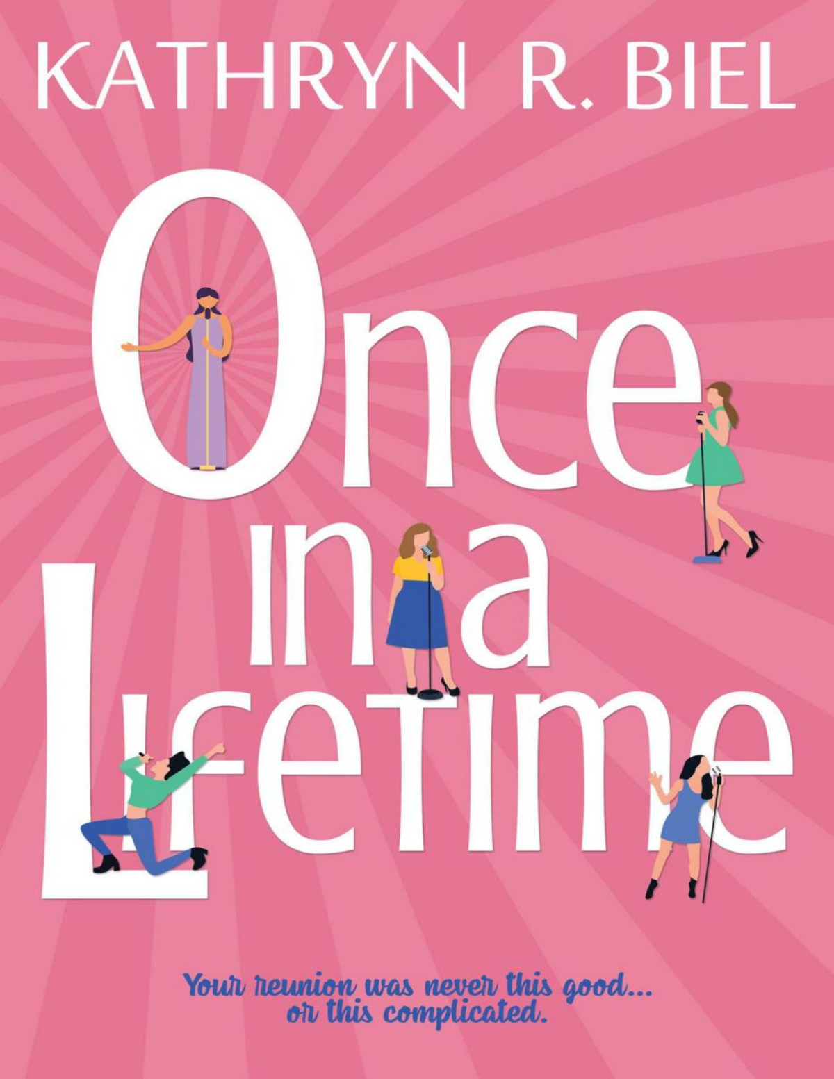 Once In A Lifetime Kathryn R Biel