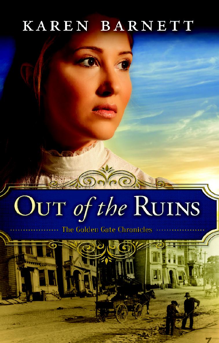 Out Of The Ruins Golden Gate Chronicles 1 Karen Barnett Barnett